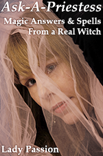 Ask-A-Priestess: Magic Answers and Spells From a Real Witch, by Lady Passion