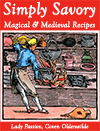 Simply Savory: Magical and Medieval Recipes